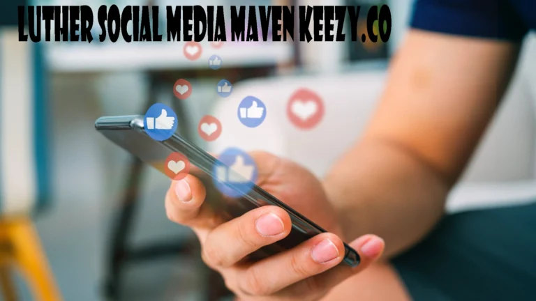 luther social media maven keezy co